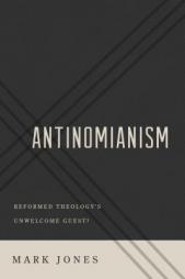Antinomianism by Mark Jones Paperback Book