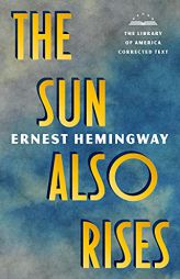 The Sun Also Rises: The Library of America Corrected Text [Deckle Edge Paper] by Ernest Hemingway Paperback Book
