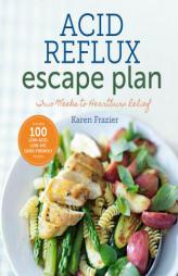 The Acid Reflux Escape Plan: Two Weeks to Heartburn Relief by Sonoma Press Paperback Book