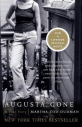 Augusta, Gone: A True Story by Martha Tod Dudman Paperback Book