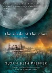 The Shade of the Moon (Life As We Knew It Series) by Susan Beth Pfeffer Paperback Book