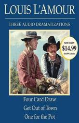Four Card Draw/Get Out of Town/One for the Pot by Louis L'Amour Paperback Book