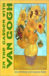 In the Garden with Van Gogh by Julie Merberg Paperback Book