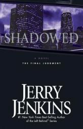 Shadowed: The Final Judgment (Underground Zealot) by Jerry B. Jenkins Paperback Book
