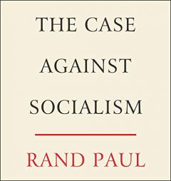 The Case Against Socialism by Rand Paul Paperback Book