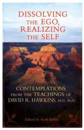 Transcending the Self, Realizing the Self: Contemplations from the Teachings of David R. Hawkins by David R. Hawkins Paperback Book