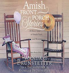 Amish Front Porch Stories: 18 Short Tales of Simple Faith and Wisdom by Wanda E. Brunstetter Paperback Book