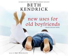 New Uses for Old Boyfriends (A Black Dog Bay Novel) by Beth Kendrick Paperback Book