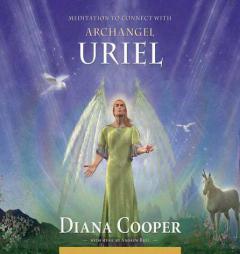 Meditation to Connect with Archangel Uriel (Angel & Archangel Meditations) by Diana Cooper Paperback Book