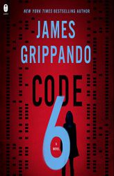 Code 6: A Novel by James Grippando Paperback Book