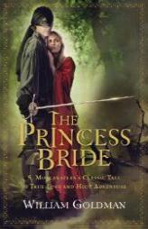 The Princess Bride: S. Morgenstern's Classic Tale of True Love and High Adventure by William Goldman Paperback Book