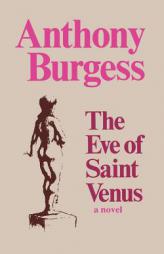 The Eve of Saint Venus by Anthony Burgess Paperback Book