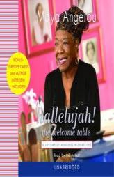 Hallelujah! The Welcome Table: A Lifetime of Memories by Maya Angelou Paperback Book