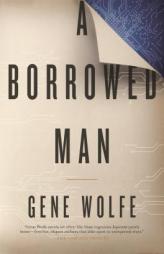 A Borrowed Man by Gene Wolfe Paperback Book