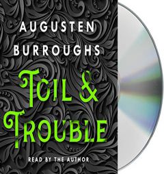 Toil & Trouble: A Memoir by Augusten Burroughs Paperback Book
