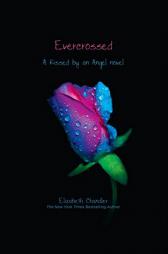 Evercrossed (Kissed By An Angel) by Elizabeth Chandler Paperback Book
