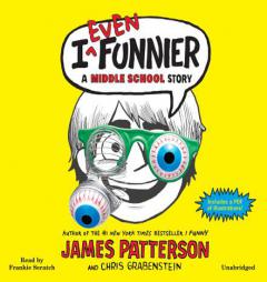 I Even Funnier: A Middle School Story (I Funny) by James Patterson Paperback Book