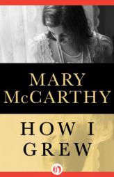 How I Grew by Mary McCarthy Paperback Book