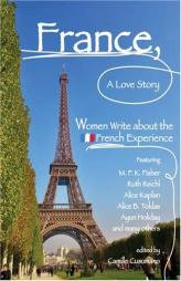 France, A Love Story: Women Write About the French Experience by Camille Cusumano Paperback Book