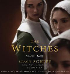The Witches: Salem, 1692 by Stacy Schiff Paperback Book