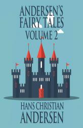 Andersen's Fairy Tales, Volume 2 by Hans Christian Andersen Paperback Book