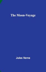 The Moon-Voyage by Jules Verne Paperback Book