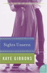 Sights Unseen by Kaye Gibbons Paperback Book
