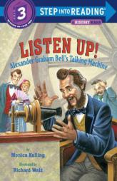 Listen Up!: Alexander Graham Bell's Talking Machine (Step into Reading) by Richard Walz Paperback Book