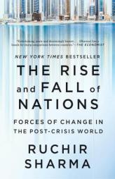 The Rise and Fall of Nations: Forces of Change in the Post-Crisis World by Ruchir Sharma Paperback Book
