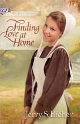 Finding Love at Home (The Beiler Sisters) by Jerry S. Eicher Paperback Book