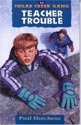Teacher Trouble (Sugar Creek Gang Series) by Paul Hutchens Paperback Book