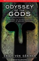Odyssey of the Gods: The History of Extraterrestrial Contact in Ancient Greece by Erich Daniken Paperback Book