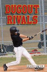 Dugout Rivals (Fred Bowen Sports Stories) by Fred Bowen Paperback Book