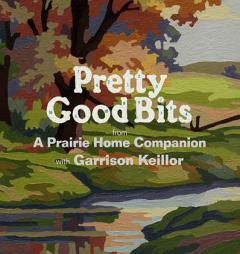 Pretty Good Bits by Garrison Keillor Paperback Book