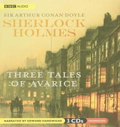 Sherlock Holmes: Three Tales of Avarice by Arthur Conan Doyle Paperback Book