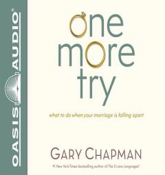 One More Try: What to Do When Your Marriage Is Falling Apart by Gary Chapman Paperback Book
