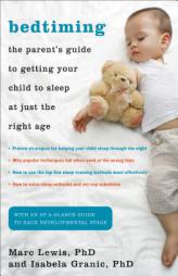 Bedtiming: The Parent's Guide to Getting Your Child to Sleep at Just the Right Age by Marc Lewis Paperback Book