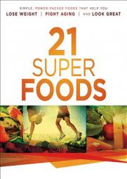 21 Super Foods: Simple, Power-Packed Foods That Help You Build Your Immune System, Lose Weight, Fight Aging, and Look Great by Jevon Bolden Paperback Book