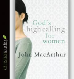 God's High Calling for Women by John MacArthur Paperback Book