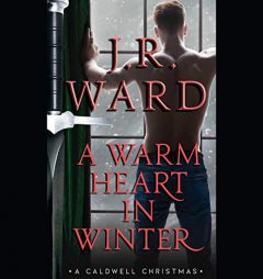 A Warm Heart in Winter (The Black Dagger Brotherhood World Series) by J. R. Ward Paperback Book