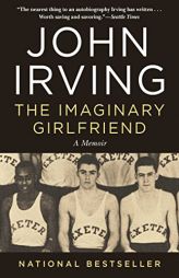 The Imaginary Girlfriend: A Memoir by John Irving Paperback Book