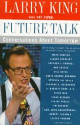 Future Talk: Conversations About Tomorrow with Today's Most Provocative Personalities by Larry King Paperback Book