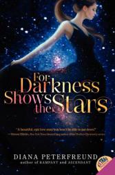 For Darkness Shows the Stars by Diana Peterfreund Paperback Book
