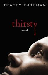 Thirsty by Tracey Bateman Paperback Book