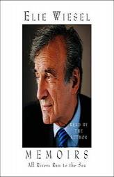 All Rivers Run to the Sea: Memoirs by Elie Wiesel Paperback Book