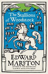 The Stallions of Woodstock (Domesday) by Edward Marston Paperback Book
