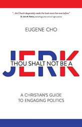 Thou Shalt Not Be a Jerk by Eugene Cho Paperback Book