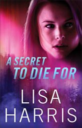 A Secret to Die for by Lisa Harris Paperback Book