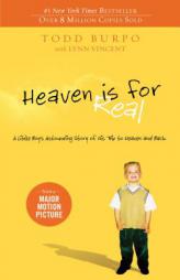 Heaven Is for Real: A Little Boy's Astounding Story of His Trip to Heaven and Back by Todd Burpo Paperback Book