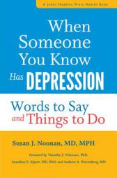 When Someone You Know Has Depression: Words to Say and Things to Do by Susan J. Noonan Paperback Book